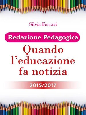cover image of Redazione Pedagogica--Quando l'educazione fa notizia--2015/2017